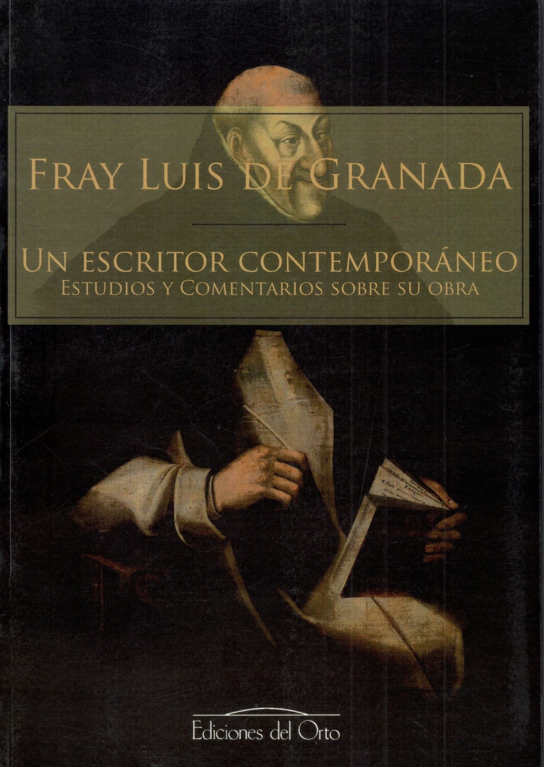 FRAY LUIS DE GRANADA, UN ESCRITOR CONTEMPORANEO | ESTUDIOS Y COMENTARIOS SOBRE SU OBRA