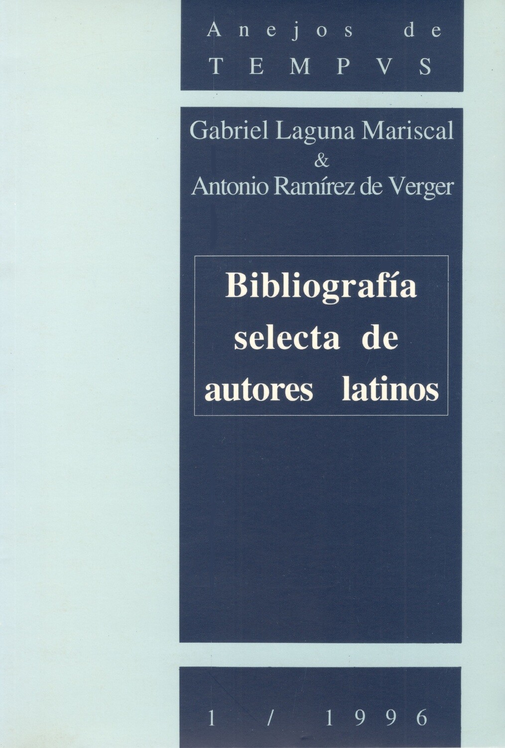BIBLIOGRAFÍA SELECTA DE AUTORES LATINOS (ANEJOS DE TEMPVS Nº 1 / 1996)