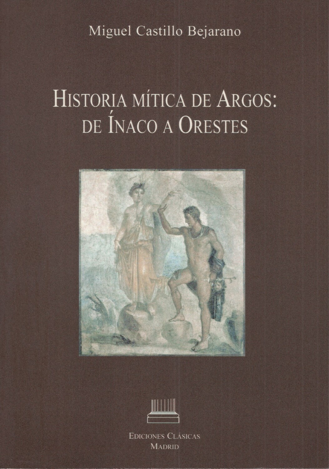 HISTORIA MÍTICA DE ARGOS: DE ÍNACO A ORESTES