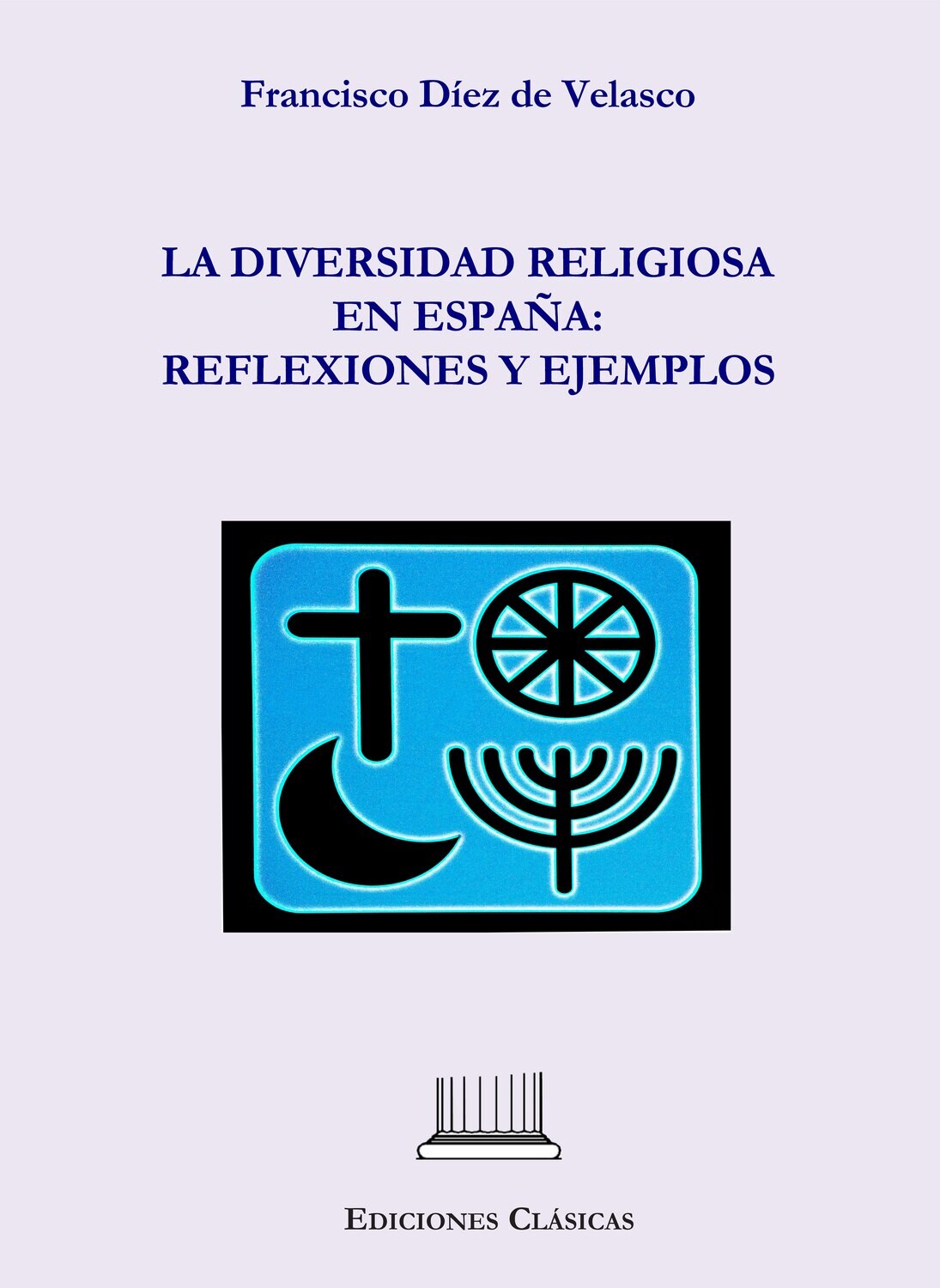 LA DIVERSIDAD RELIGIOSA EN ESPAÑA: REFLEXIONES Y EJEMPLOS