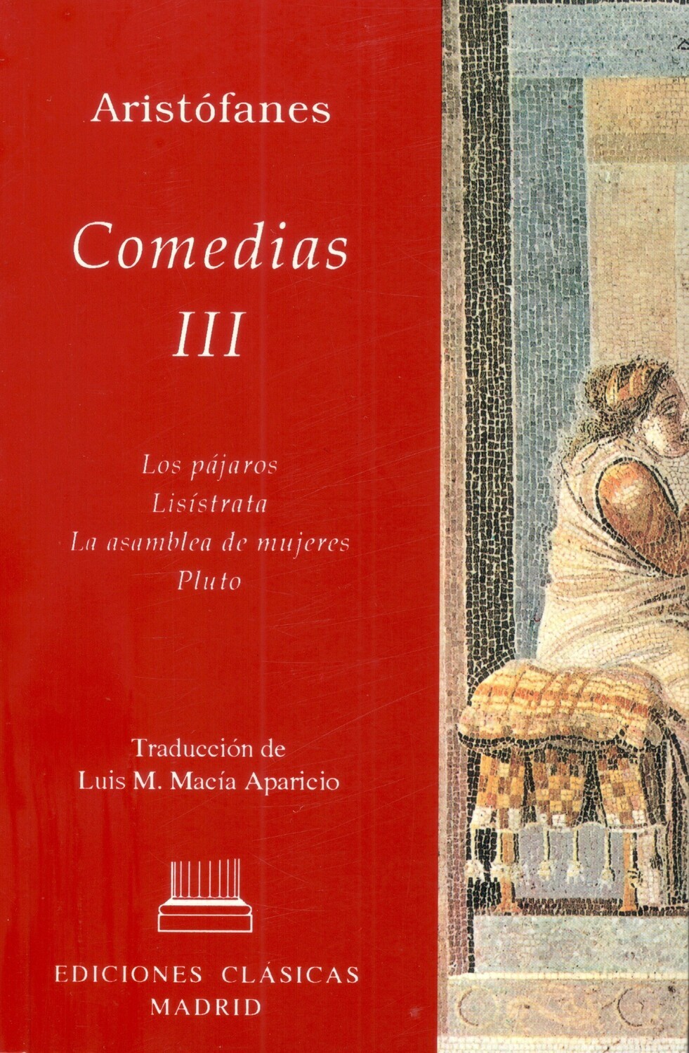 ARISTÓFANES, COMEDIAS (VOL. III): LOS PÁJAROS, LISÍSTRATA, LA ASAMBLEA DE MUJERES, PLUTO