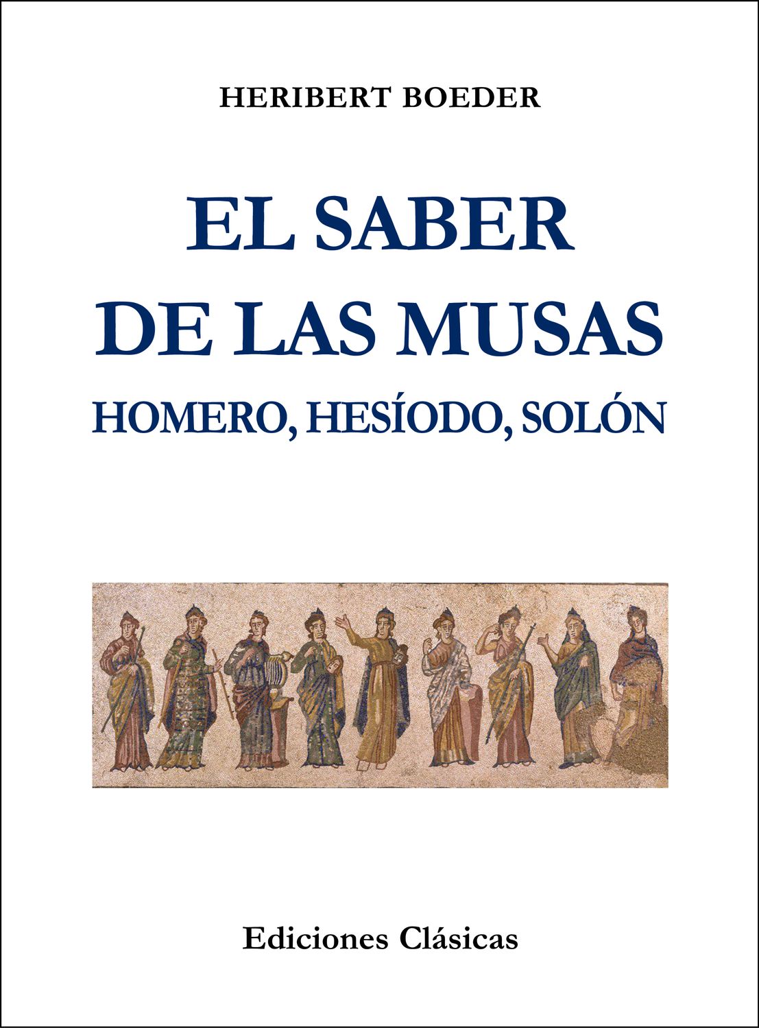 EL SABER DE LAS MUSAS (HOMERO, HESÍODO, SOLÓN)