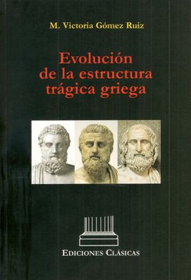 EVOLUCIÓN DE LA ESTRUCTURA TRÁGICA GRIEGA
