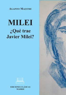 MILEI, ¿QUÉ TRAE JAVIER MILEI?