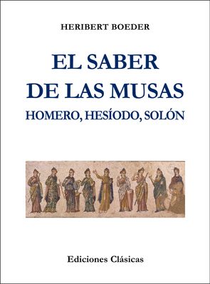 EL SABER DE LAS MUSAS (HOMERO, HESÍODO, SOLÓN)