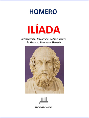 HOMERO, ILÍADA (MARIANO BENAVENTE BARREDA)