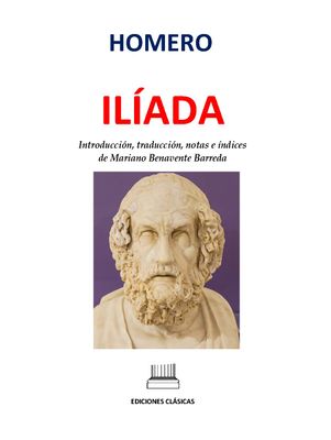 HOMERO, ILÍADA (MARIANO BENAVENTE BARREDA)