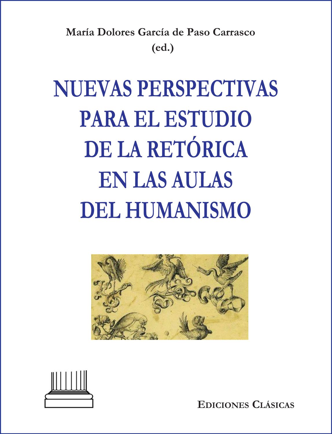 NUEVAS PERSPECTIVAS PARA EL ESTUDIO DE LA RETÓRICA EN LAS AULAS DEL HUMANISMO (PROGYMNASMATA)