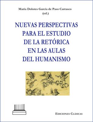 NUEVAS PERSPECTIVAS PARA EL ESTUDIO DE LA RETÓRICA EN LAS AULAS DEL HUMANISMO (PROGYMNASMATA)