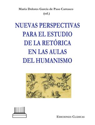 NUEVAS PERSPECTIVAS PARA EL ESTUDIO DE LA RETÓRICA EN LAS AULAS DEL HUMANISMO (PROGYMNASMATA)