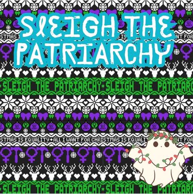 Sleigh the patriarchy
