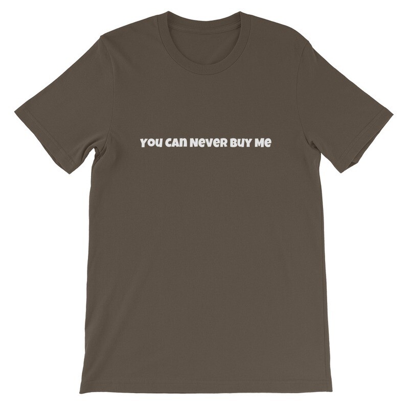 The &quot;You Can Never Buy Me&quot; Short-Sleeve Unisex Lyric T-Shirt