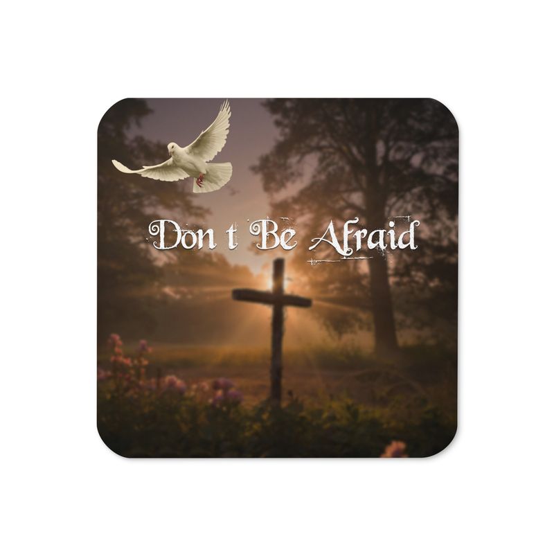 The &quot;Don&#39;t Be Afraid&quot; Collectible Cork-back Coaster