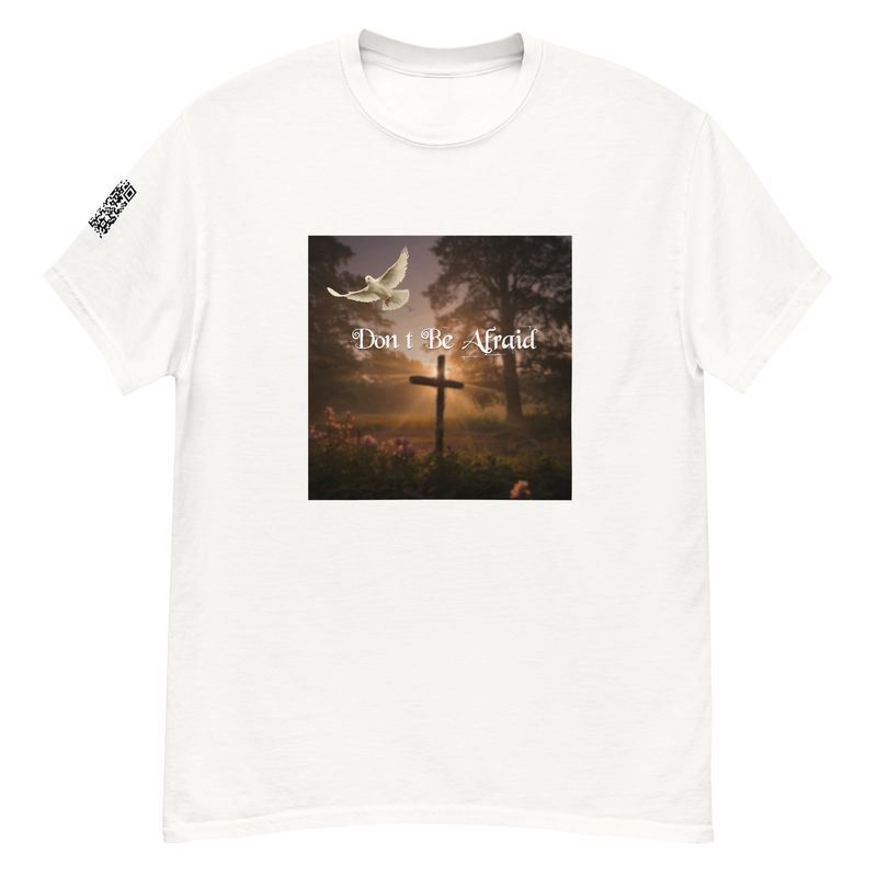 The &quot;Don&#39;t Be Afraid&quot; 3.0 Classic Collectible Shirt