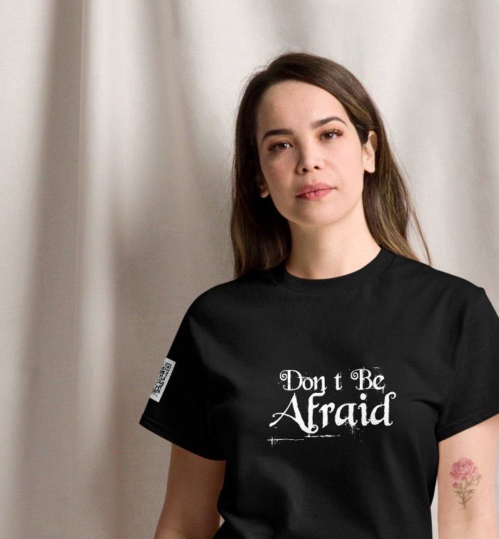 The &quot;Don&#39;t Be Afraid&quot; 2.0 Classic Collectible Shirt