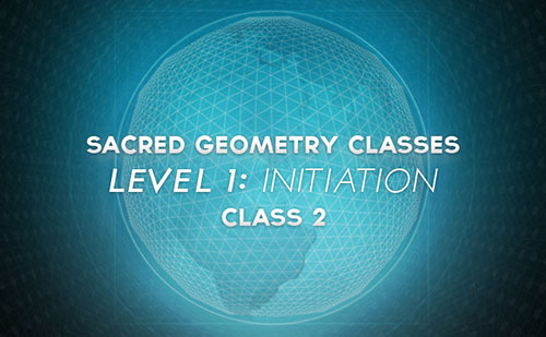 Sacred Geometry Classes: Level 1: Class 2