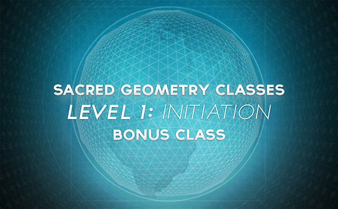 Sacred Geometry Classes Level 1: Class 9 Bonus Class