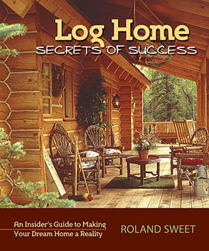 Log Home Secrets of Success