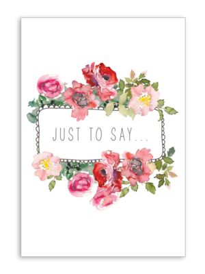 Just To Say with Pink Flowers Folding Card