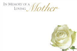 In Loving Memory of a Loving Mother with White Rose