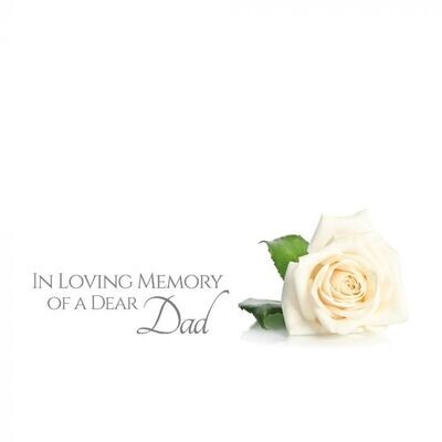 In Loving Memory of a Dear Dad with White Rose