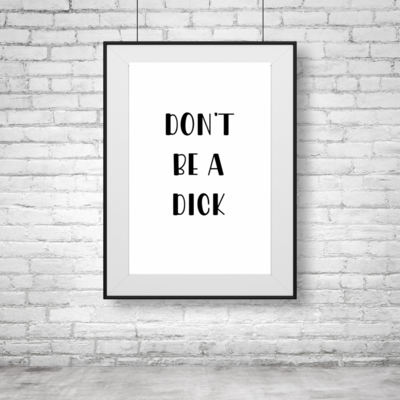 Don’t Be A Dick Print | Kitchen Wall Art | Kitchen Prints | Wall Art | A4 Print | Kitchen Decor | Home Prints | Wall Hanging