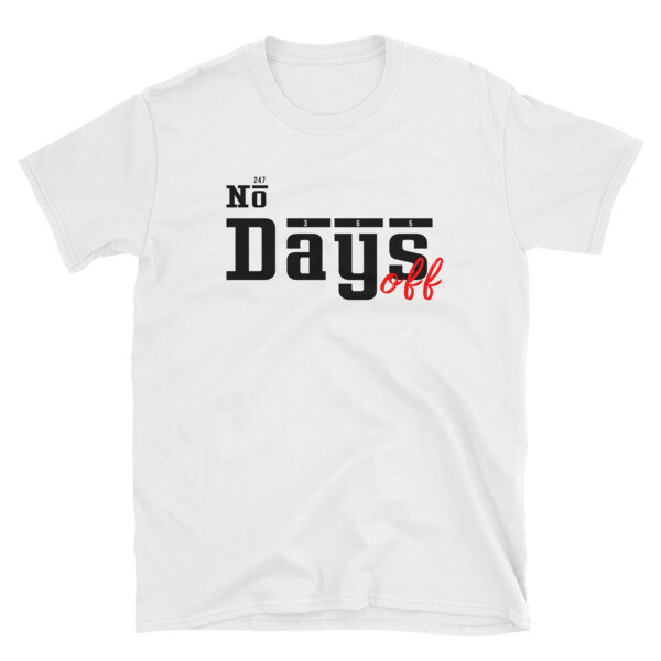 No Days Off Short-Sleeve Unisex T-Shirt