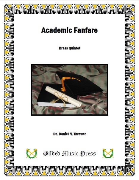 GMP 3001: Academic Fanfare (Brass Quintet), Dr. Daniel Thrower
