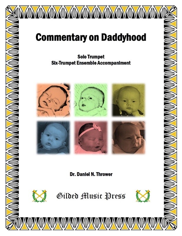 GMP 2071: Commentary on Daddyhood (Solo Tpt, 6-tpt accomp), Dr. Daniel Thrower