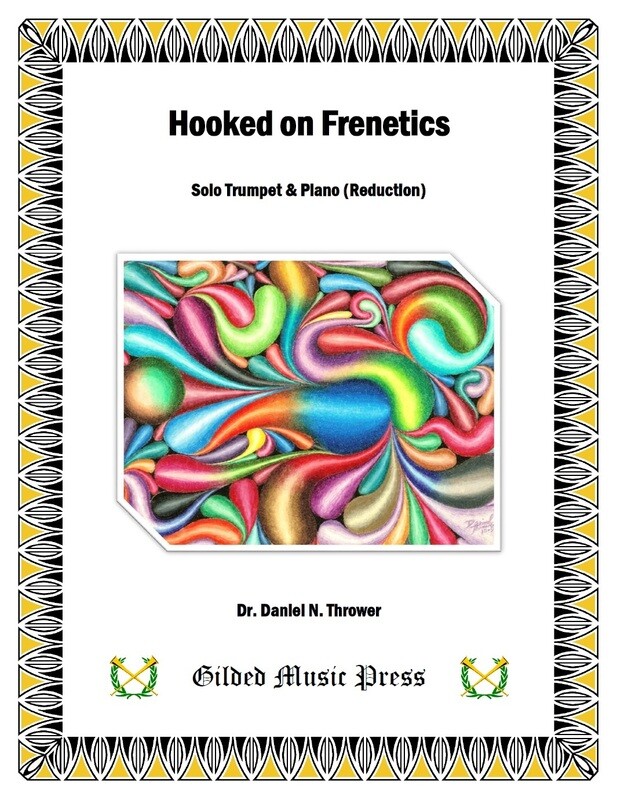 GMP 1006: Hooked on Frenetics (Tpt w/ piano reduction), Dr. Daniel Thrower