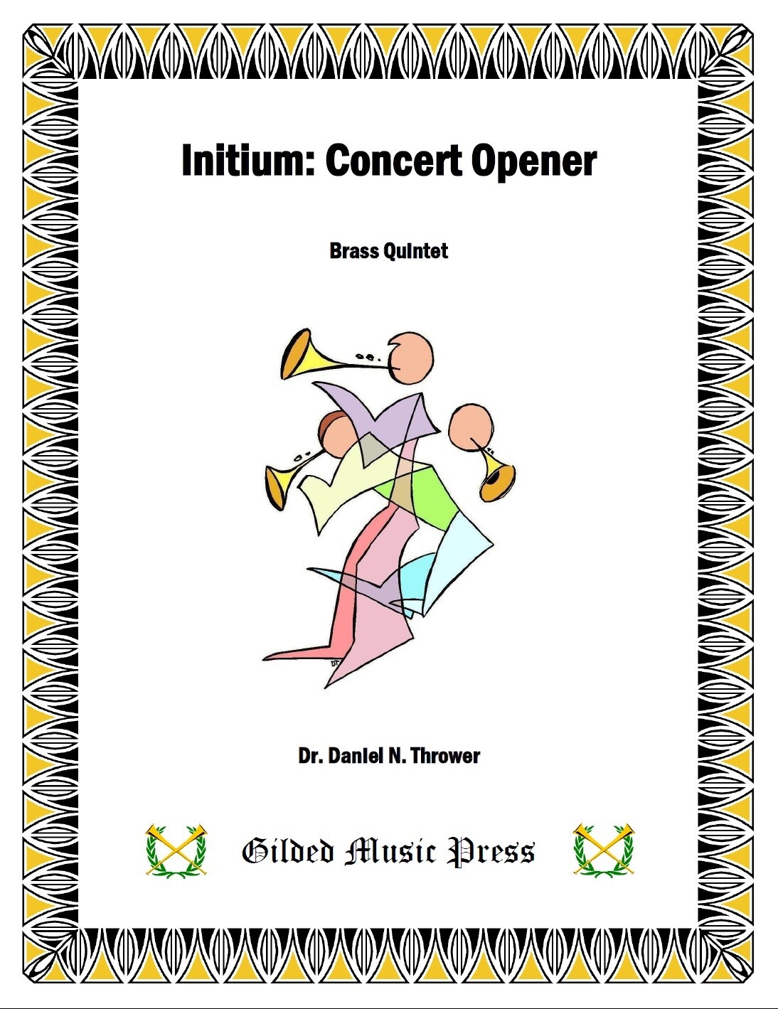 GMP 3006: Initium: Concert Opener (Brass Quintet), Dr. Daniel Thrower