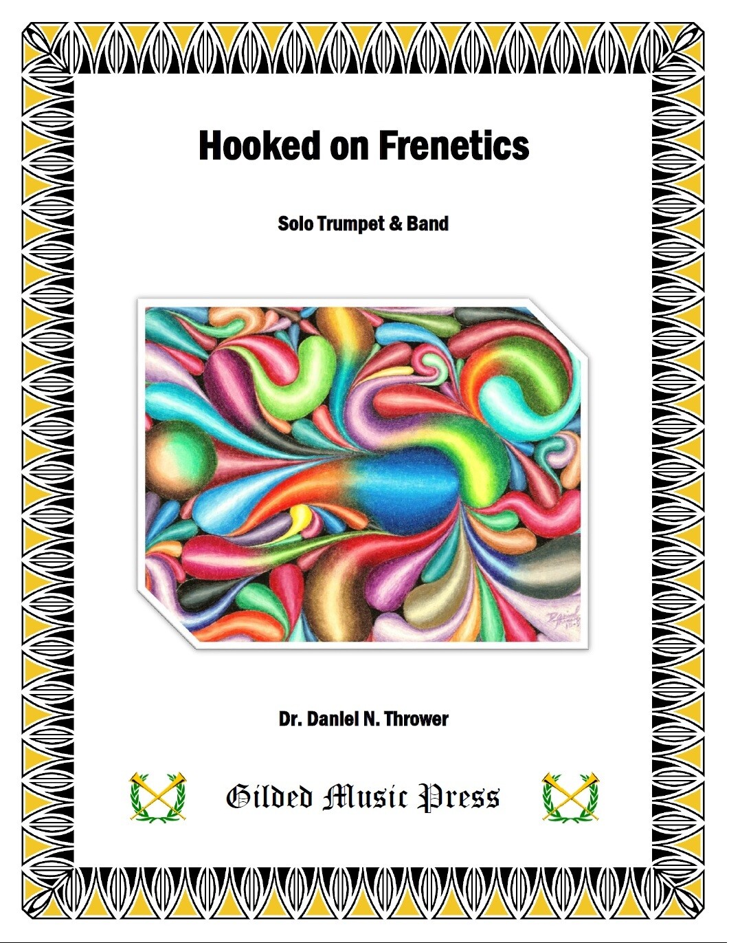 GMP 6004: Hooked on Frenetics (Solo Tpt w/ Band), Dr. Daniel Thrower