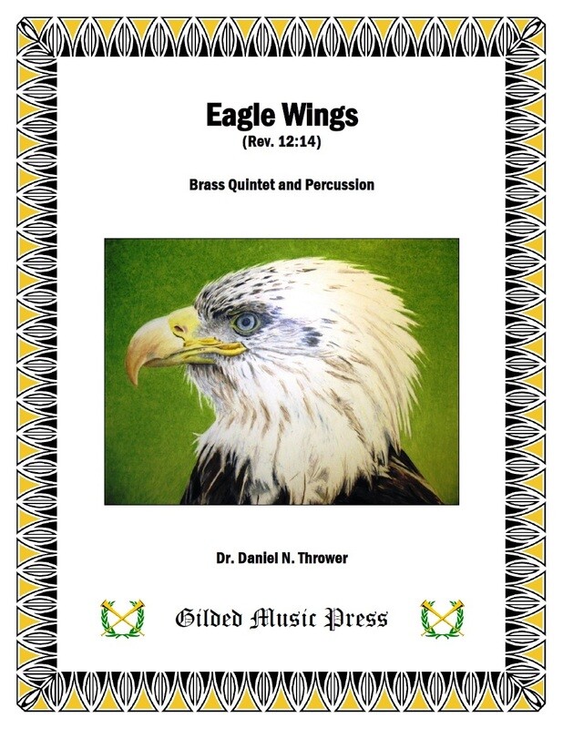 GMP 3025: Eagle Wings (Brass Quintet & Percussion), Dr. Daniel Thrower