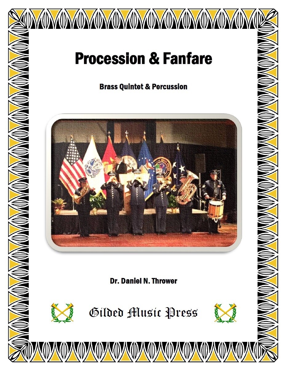 GMP 3027: Procession & Fanfare (Brass Quintet & Percussion), Dr. Daniel Thrower
