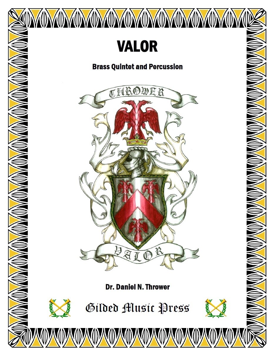GMP 3032: Valor (Brass Quintet &amp; Percussion), Dr. Daniel Thrower