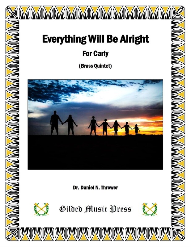 GMP 3042: Everything Will Be Alright (Brass Quintet), Dr. Daniel Thrower