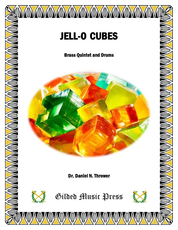 GMP 3049: Jell-O Cubes (Brass Quintet & Drums), Dr. Daniel Thrower