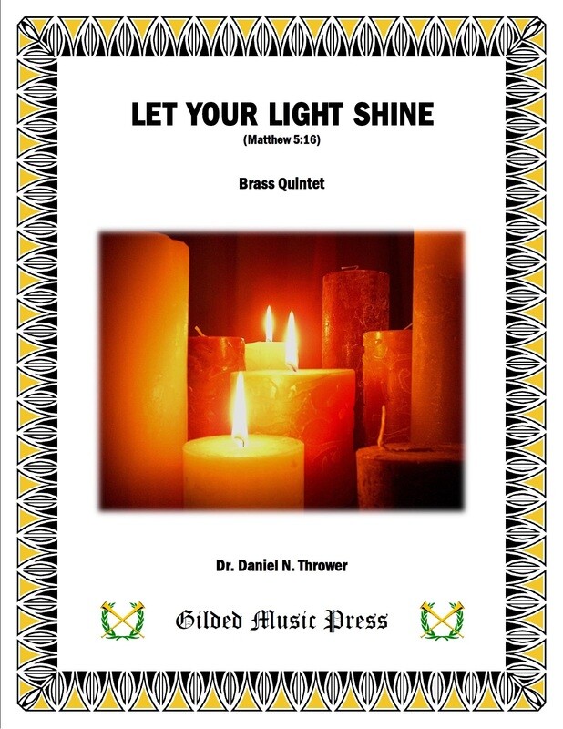 GMP 3047: Let Your Light Shine (Brass Quintet), Dr. Daniel Thrower