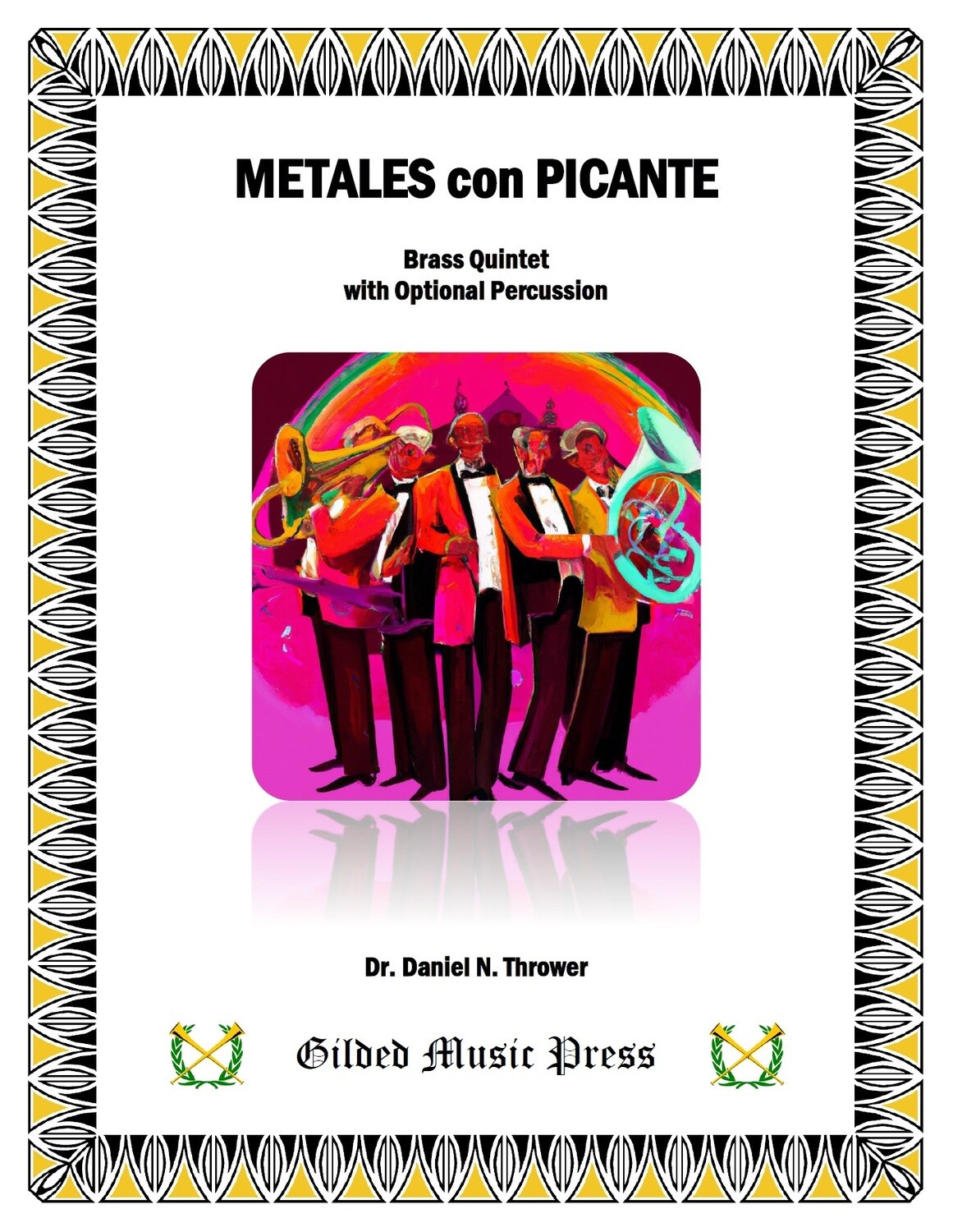 GMP 3053: Metales con Picante (Brass Quintet and Optional Percussion), Dr. Daniel Thrower