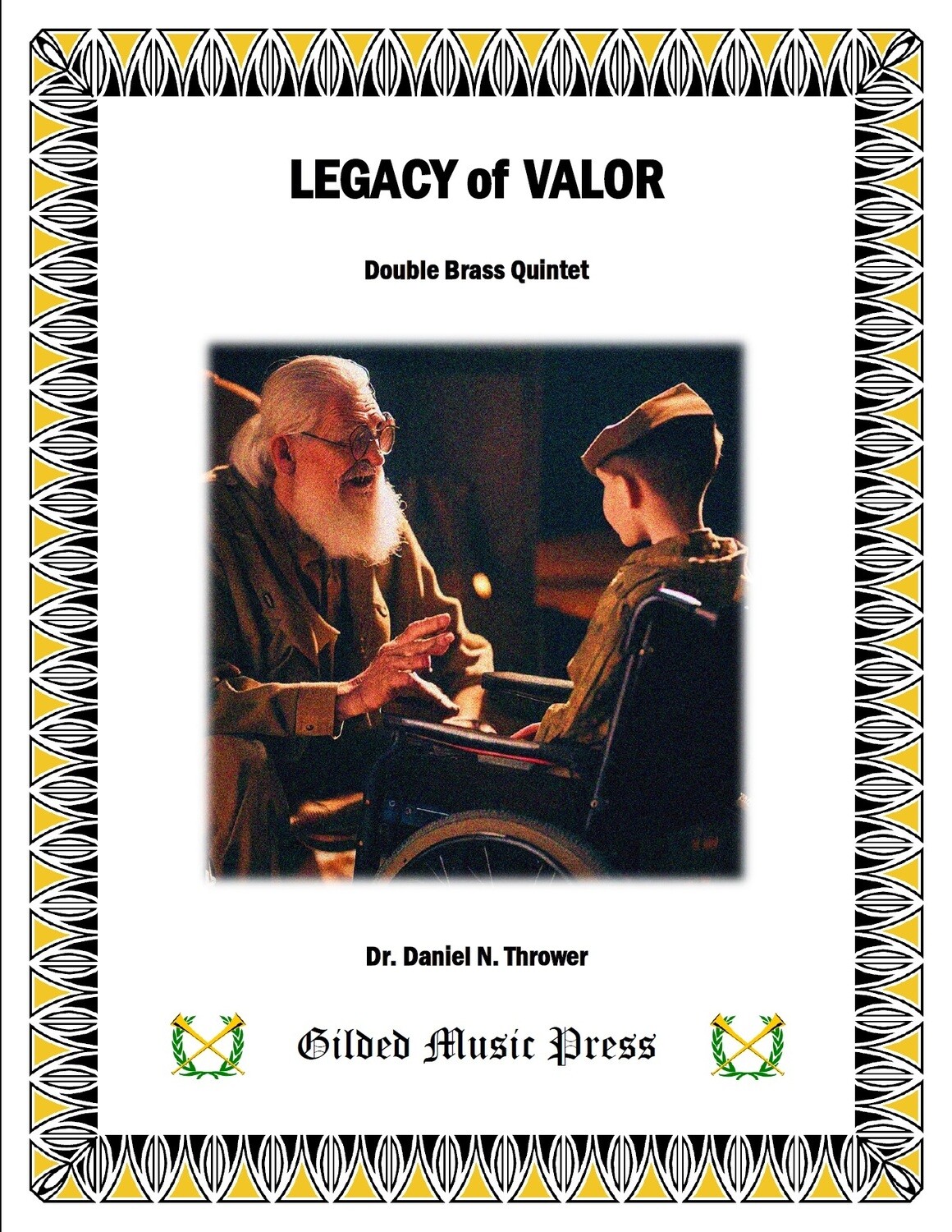 GMP 3902: Legacy of Valor (Double Brass Quintet), Dr. Daniel Thrower