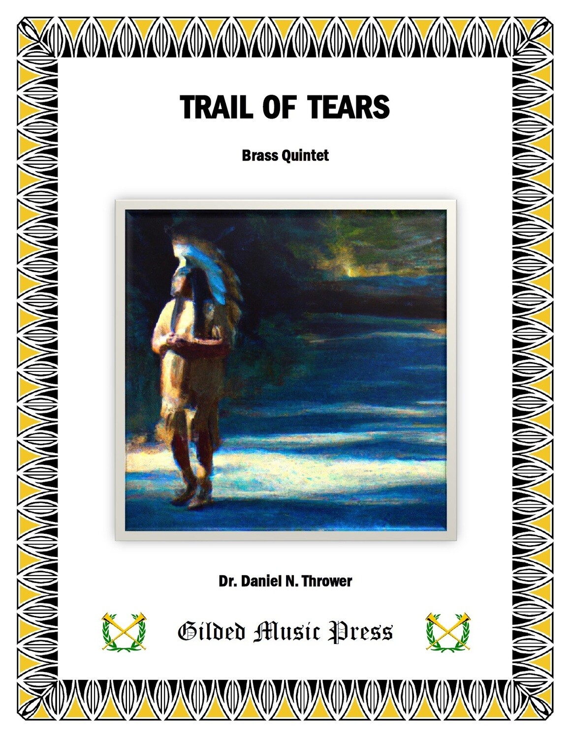 GMP 3061: Trail of Tears (Brass Quintet), Dr. Daniel Thrower