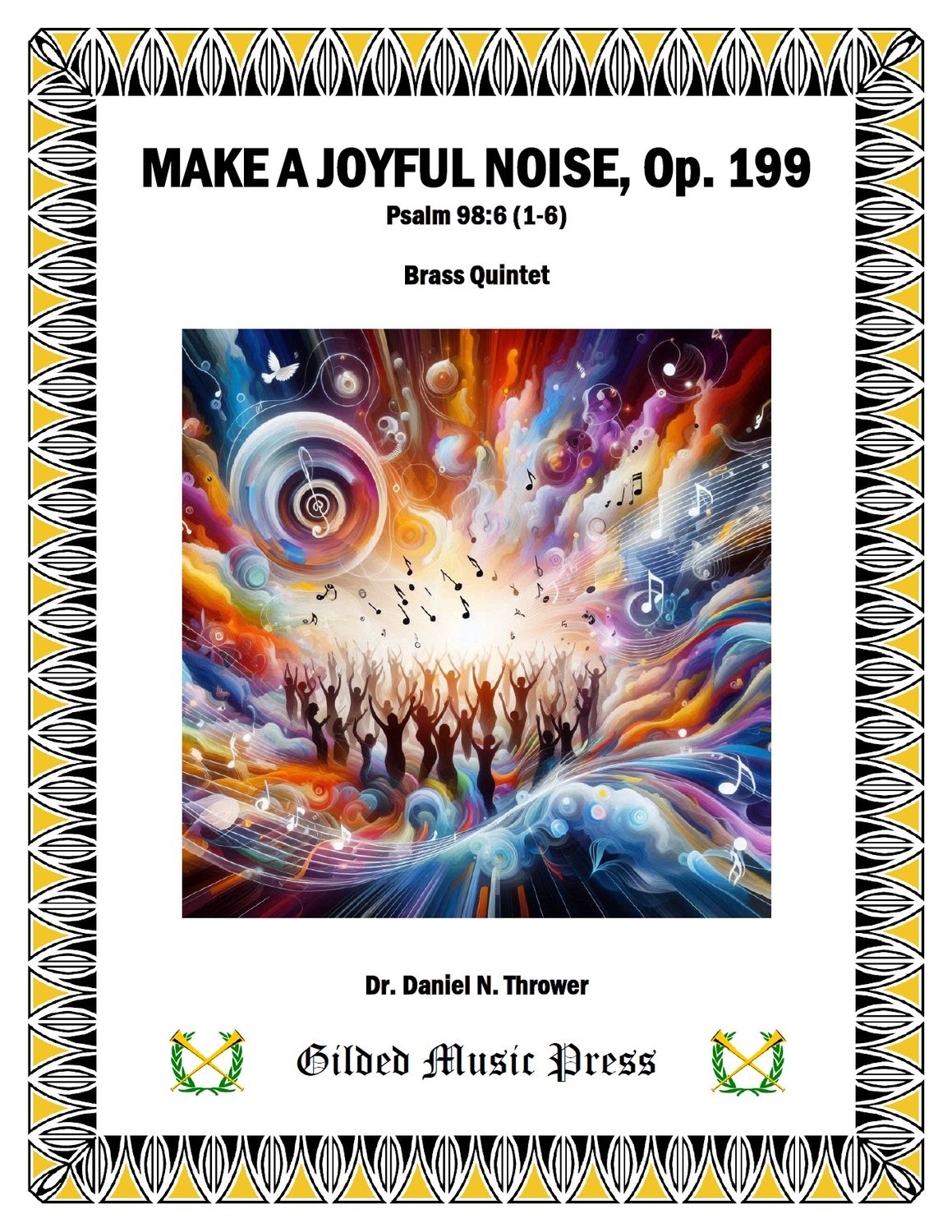 GMP 3116: Make a Joyful Noise, Op. 199 (Brass Quintet) Dr. Daniel Thrower