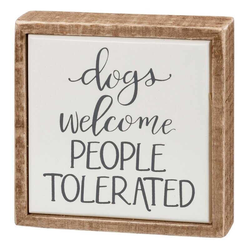 Dogs Welcome People Tolerated Sign