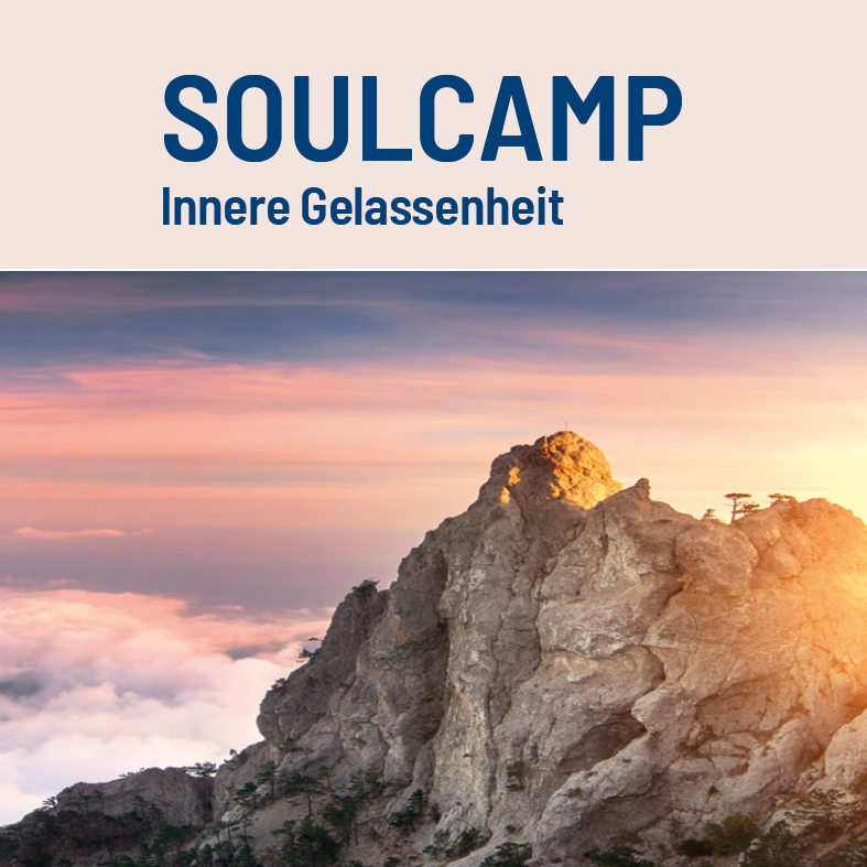 SOULCAMP - Innere Gelassenheit - 3 Tage Retreat