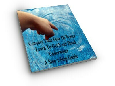 Conquer Your Fear Of Water! Get your Head Underwater for &quot;Free!&quot;