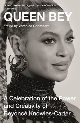 Queen Bey: A Celebration of the Power and Creativity of Beyoncé Knowles-Carter