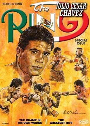 The Ring Magazine October 2021 -Julio Cesar Chavez Special Issue