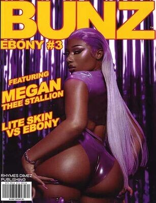 Ebony Bunz Magazine #3 2022 - Feat. Megan Thee Stallion