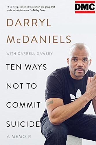 Ten Ways Not to Commit Suicide: Darryl "DMC" McDaniels