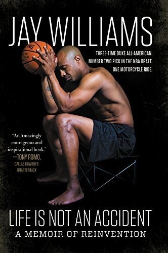 Jay Williams: Life Is Not an Accident: A Memoir of Reinvention